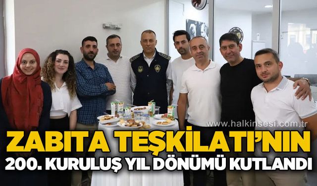 Zabıta Teşkilatının 200. kuruluş yıl dönümü kutlandı