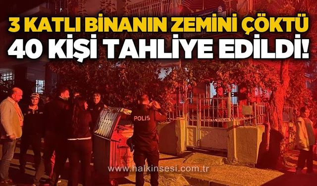 3 katlı binanın zemini çöktü: 40 kişi tahliye edildi