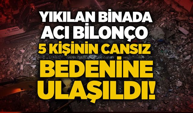 Yıkılan binada acı bilonço: 5 kişinin cansız bedenine ulaşıldı!