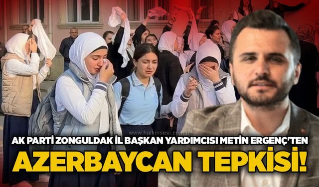 AK Parti Zonguldak İl Başkan Yardımcısı Metin Ergenç'ten Azerbaycan tepkisi!