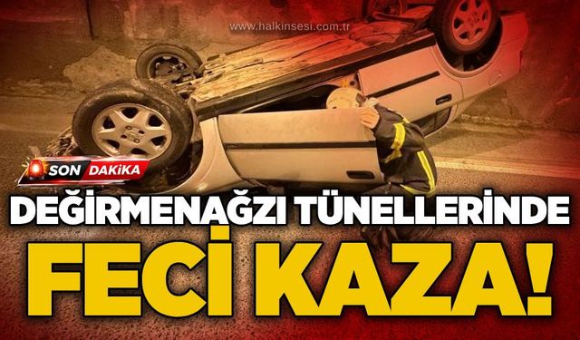 Değirmenağzı Tünellerinde feci Kaza!