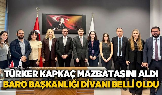 Türker Kapkaç mazbatasını aldı: Baro Başkanlığı Divanı belli oldu