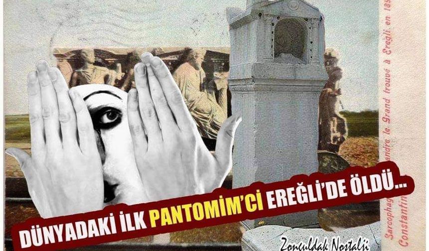 DÜNYADAKİ İLK PANTOMİM'Cİ EREĞLİ'DE ÖLDÜ...