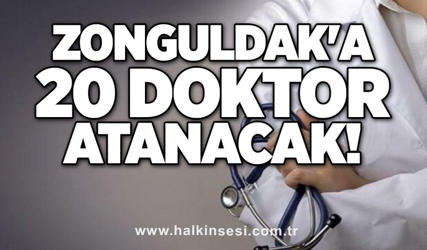 Zonguldak'a 20 doktor atanacak!