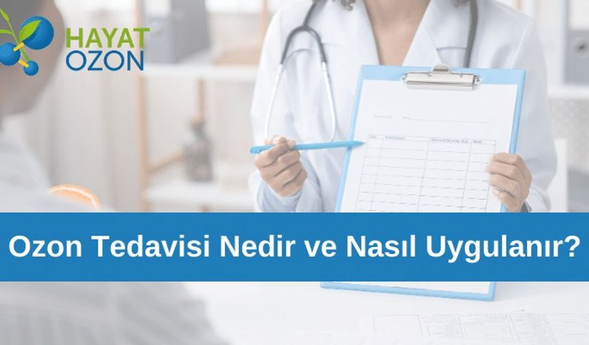 Ozon Tedavisi Nedir ve Nasıl Uygulanır?