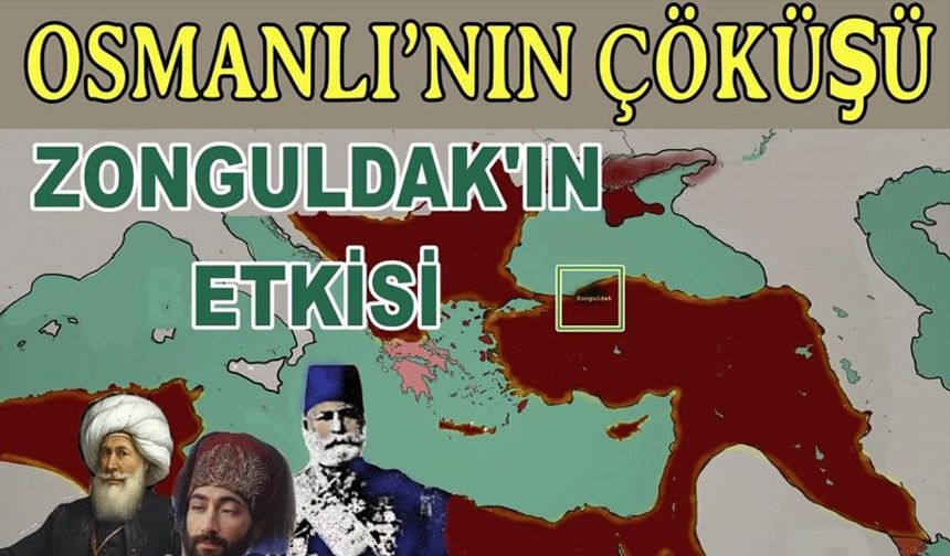 Osmanlı’nın Çöküşü Ve Zonguldak'ın Etkisi