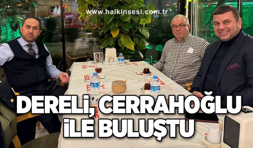 Cem Dereli, Cerrahoğlu ile buluştu