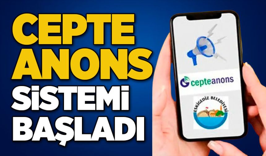 Cepte anons sistemi başladı