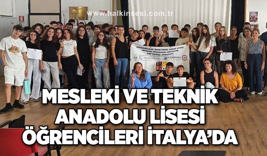 Mesleki Ve Teknik Anadolu Lisesi Öğrencileri İtalya’da