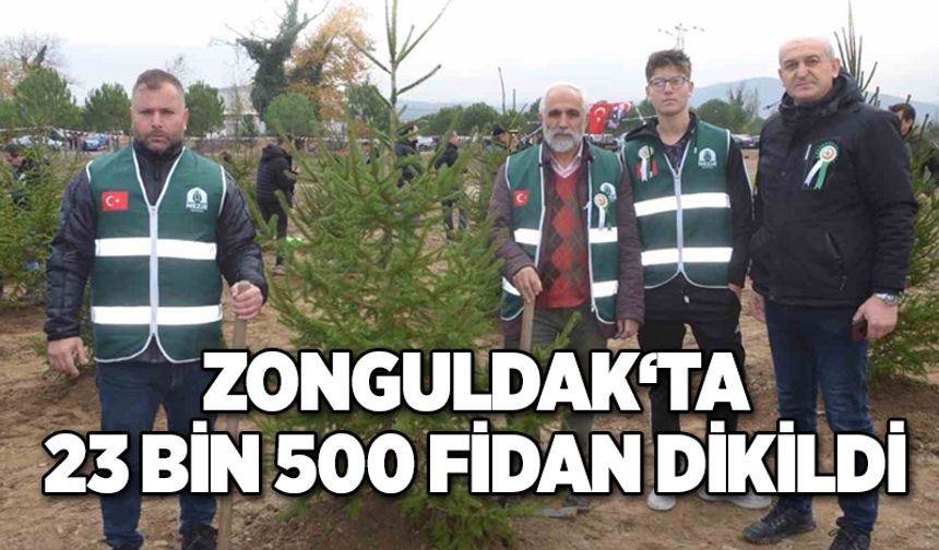 Zonguldak‘ta 23 bin 500 fidan toprakla buluşturuldu