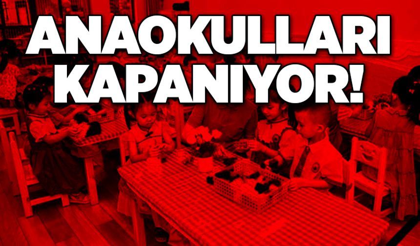 Anaokulları kapanıyor!