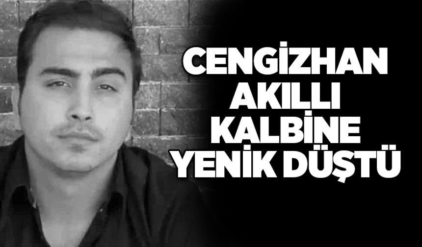 Cengizhan Akıllı kalbine yenik düştü