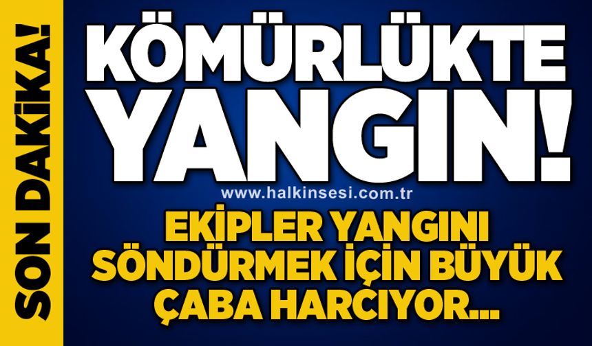 Kömürlükte yangın!