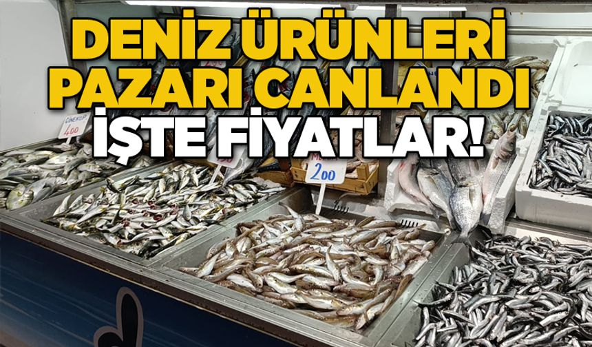 Deniz ürünleri pazarı canlandı... İŞTE FİYATLAR!