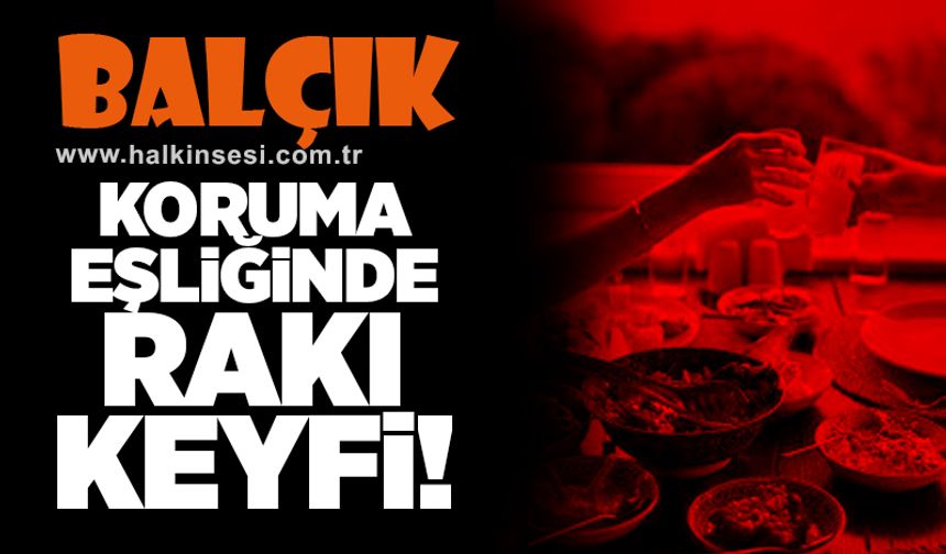 Koruma eşliğinde rakı keyfi!