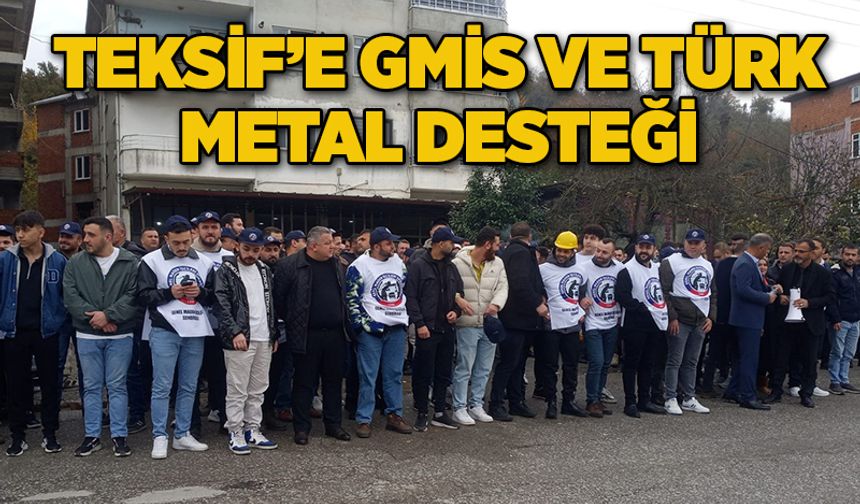 TEKSİF’E GMİS VE TÜRK METAL DESTEĞİ