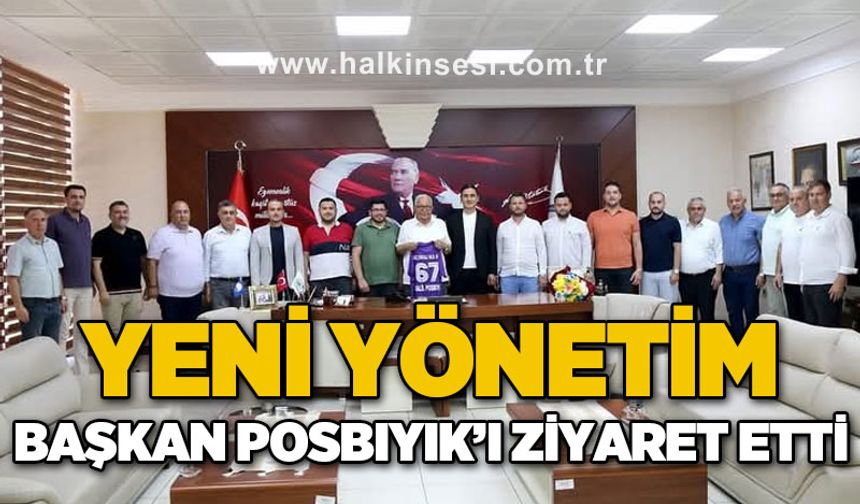 Yeni yönetim Başkan Halil Posbıyık'ı ziyaret etti