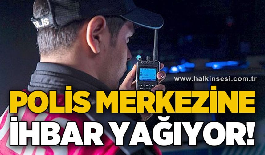 Zonguldak’ta polis merkezine ihbar yağıyor!