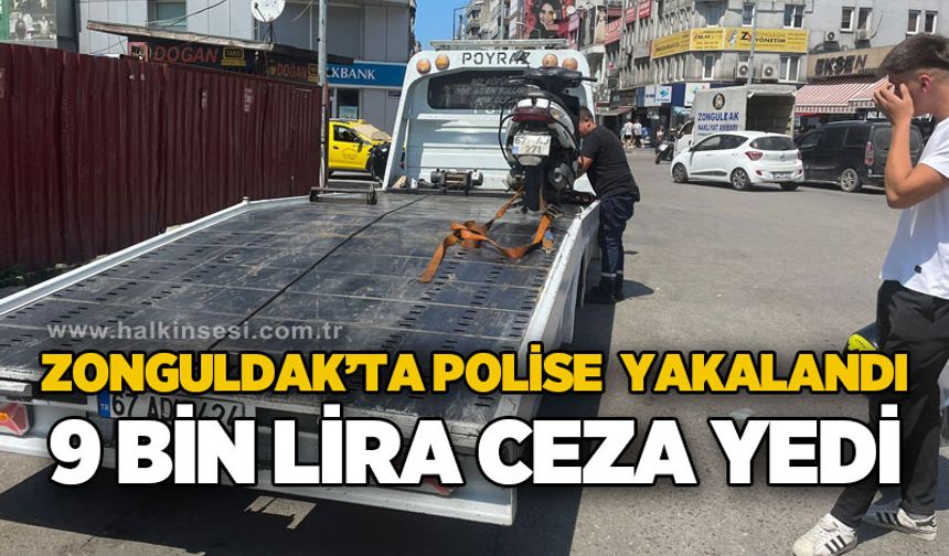 Zonguldak’ta polise yakalandı! 9 bin lira ceza yedi