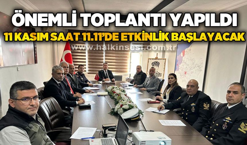 Önemli toplantı yapıldı: 11 Kasım saat 11:11'de etkinlik başlayacak