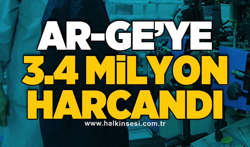 Ar-Ge’ye 3.4 milyon harcandı