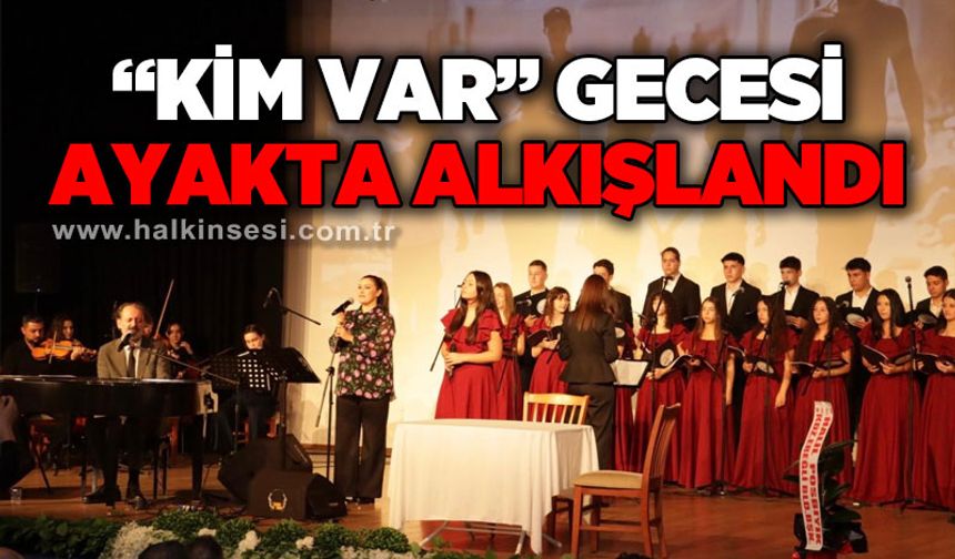 "Kim Var" gecesi ayakta alkışlandı