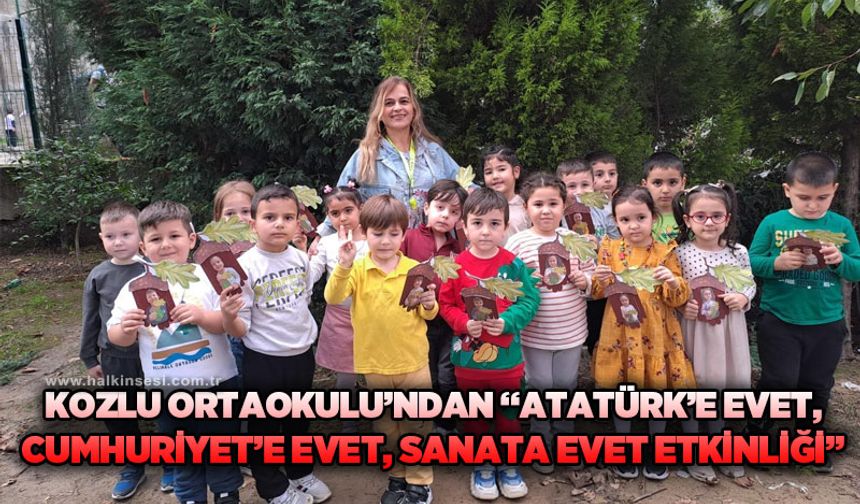 Kozlu Ortaokulu’ndan “Atatürk’e Evet, Cumhuriyete Evet, Sanata Evet” etkinliği
