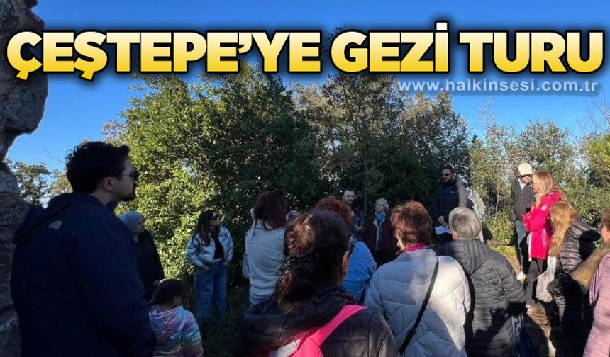 Çeştepe'ye gezi düzenlendi