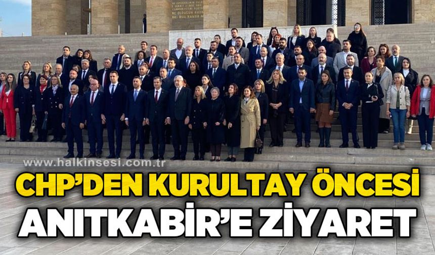 CHP’den 39. Olağan Kurultay öncesi Anıtkabir’e ziyaret