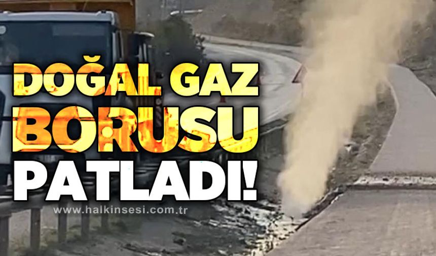 Doğal gaz borusu patladı!