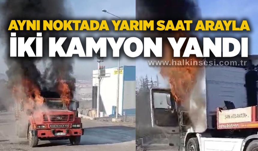 Aynı noktada yarım saat arayla iki kamyon yandı
