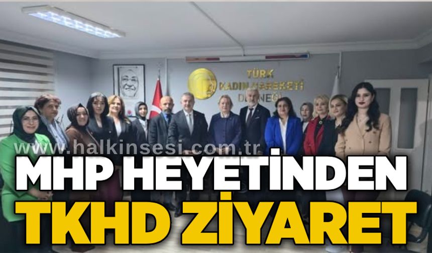MHP heyetinden TKHD ziyaret