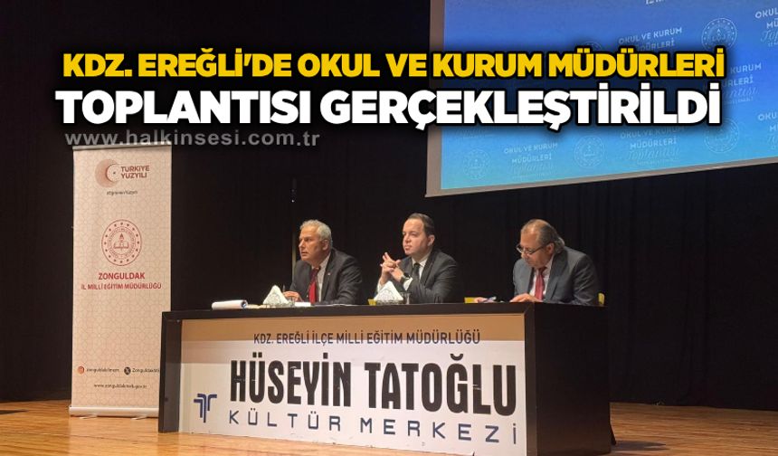 Kdz. Ereğli’de Okul ve Kurum Müdürleri Toplantısı Gerçekleştirildi