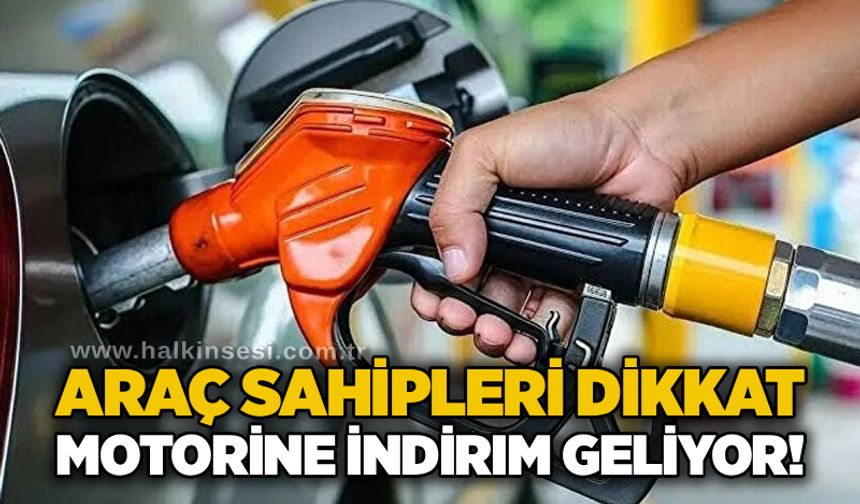 Araç sahipleri dikkat: Motorine indirim geliyor!