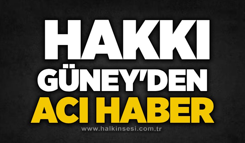 Hakkı Güney'den acı haber