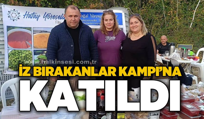 İz Bırakanlar Kampı'na katıldı