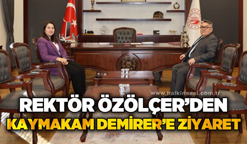 Rektör Özölçer’den Kilimli Kaymakamı Demirer'e Ziyaret