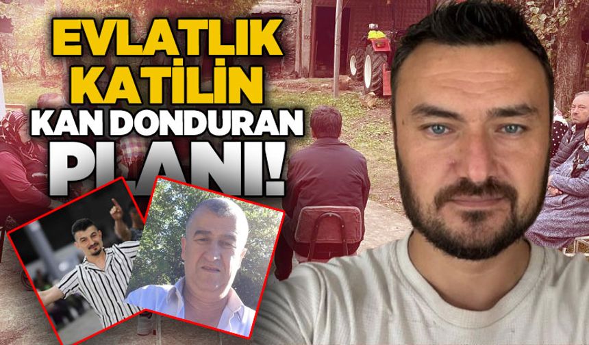 Evlatlık katilin kan donduran planı
