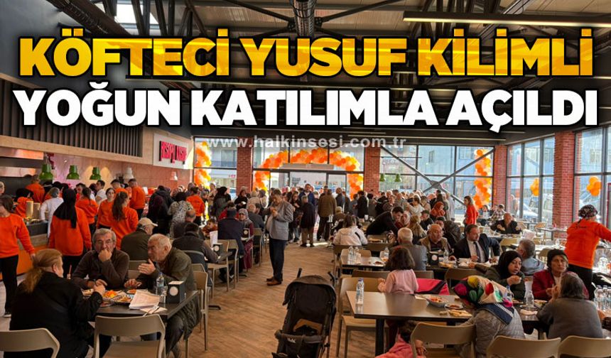 Köfteci Yusuf Kilimli yoğun katılımla açıldı