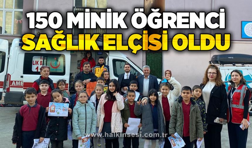 150 minik öğrenci "Sağlık Elçisi" oldu