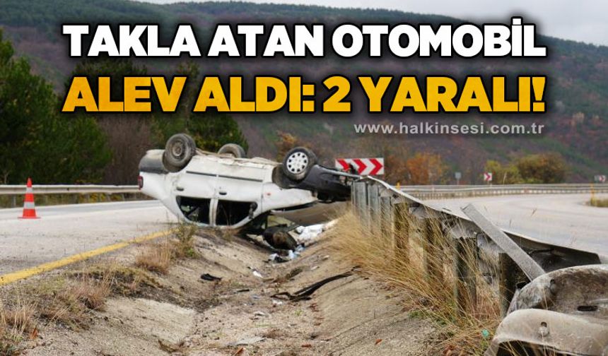 Takla atan otomobil alev aldı: 2 yaralı