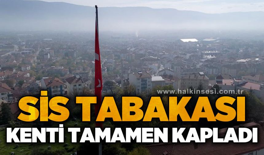 Sis tabakası kenti tamamen kapladı