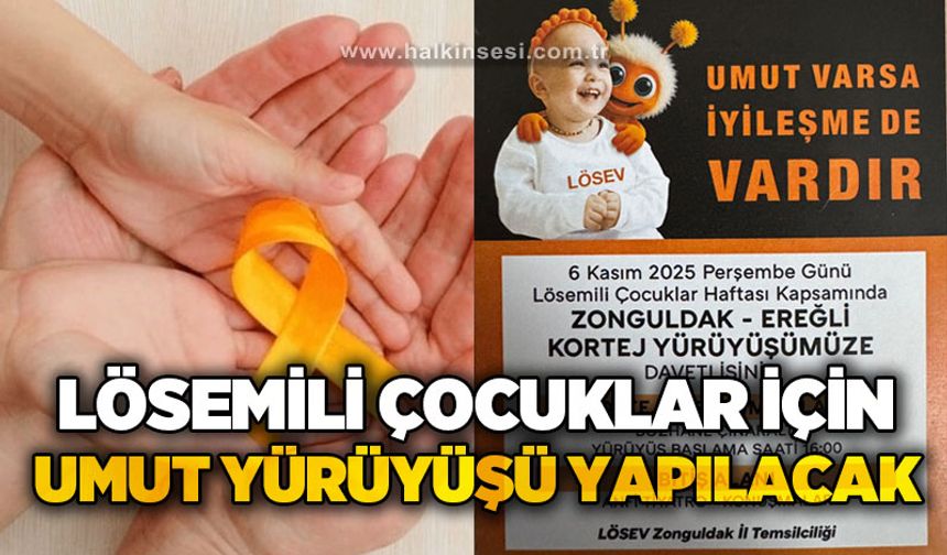 Lösemili çocuklar için umut yürüyüşü yapılacak