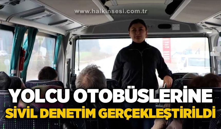 Yolcu otobüslerine sivil denetim