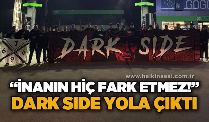 Dark Side Zonguldakspor için yola çıktı!