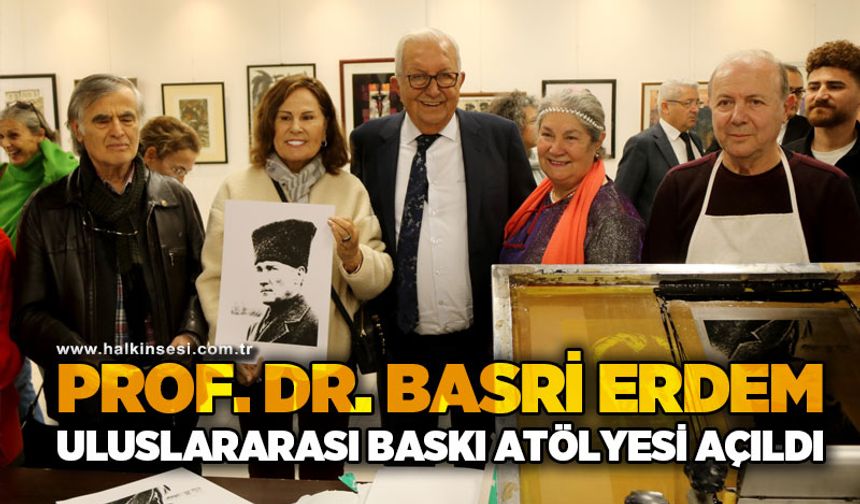 Prof. Dr. Basri Erdem Uluslararası Baskı Koleksiyonu Sergisi açıldı