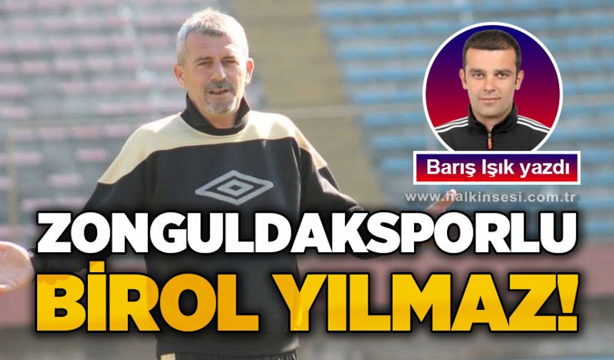 Zonguldaksporlu Birol Yılmaz