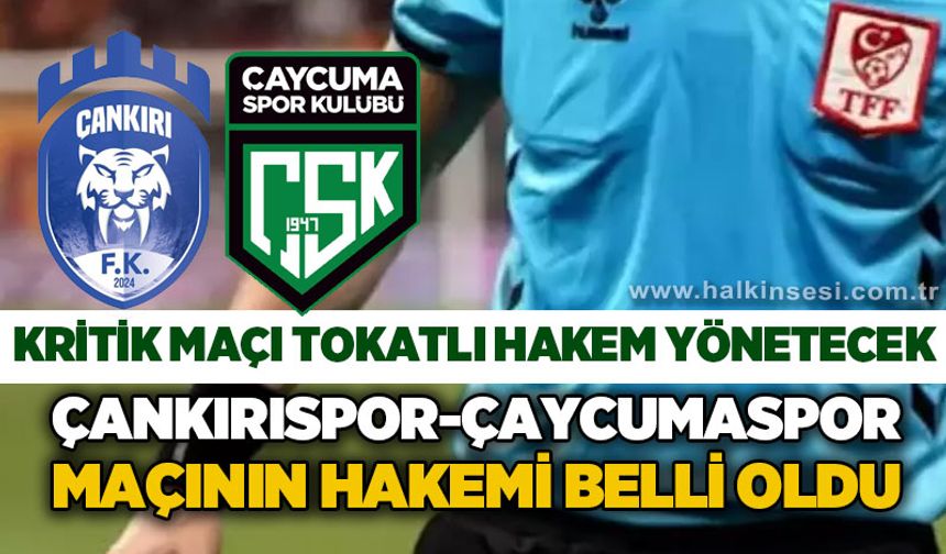 Çaycumaspor-Çankırspor maçının hakemi belli oldu… Kritik maçı Tokatlı hakem yönetecek!