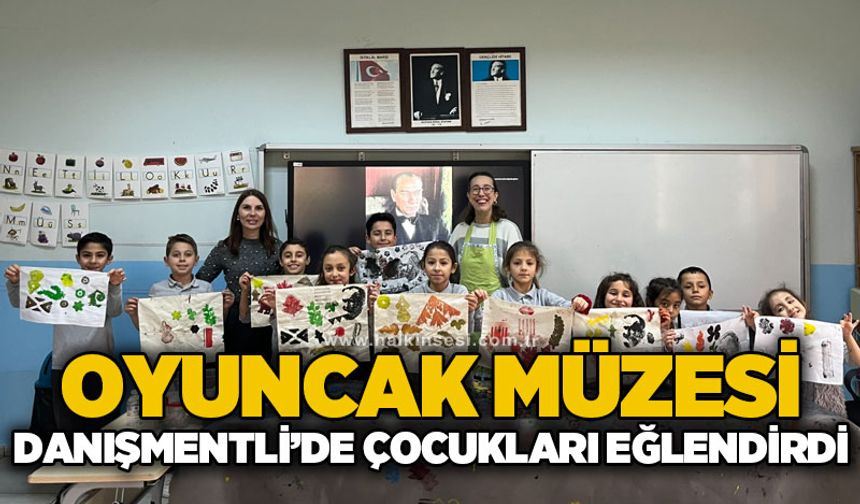 Oyuncak Müzesi Danışmentli'de çocukları eğlendirdi
