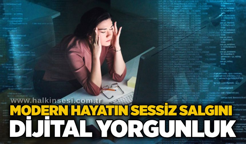 Modern hayatın sessiz salgını: Dijital yorgunluk